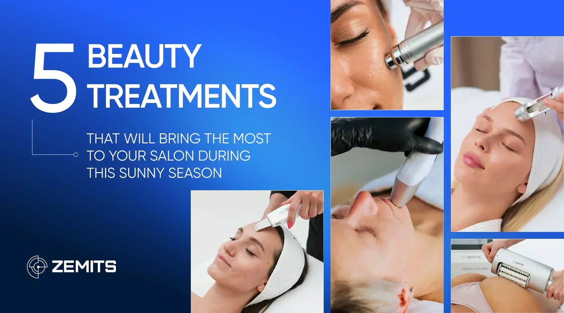 5 Most Profitable Aesthetic Treatments for the Warmer Season