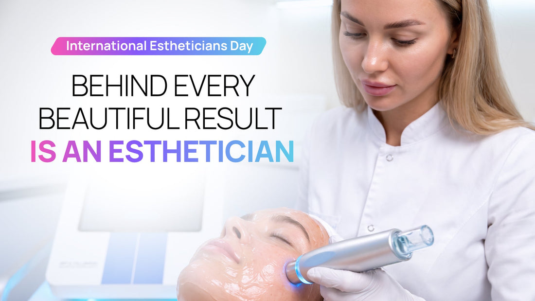 Honoring the Art and Expertise of Estheticians