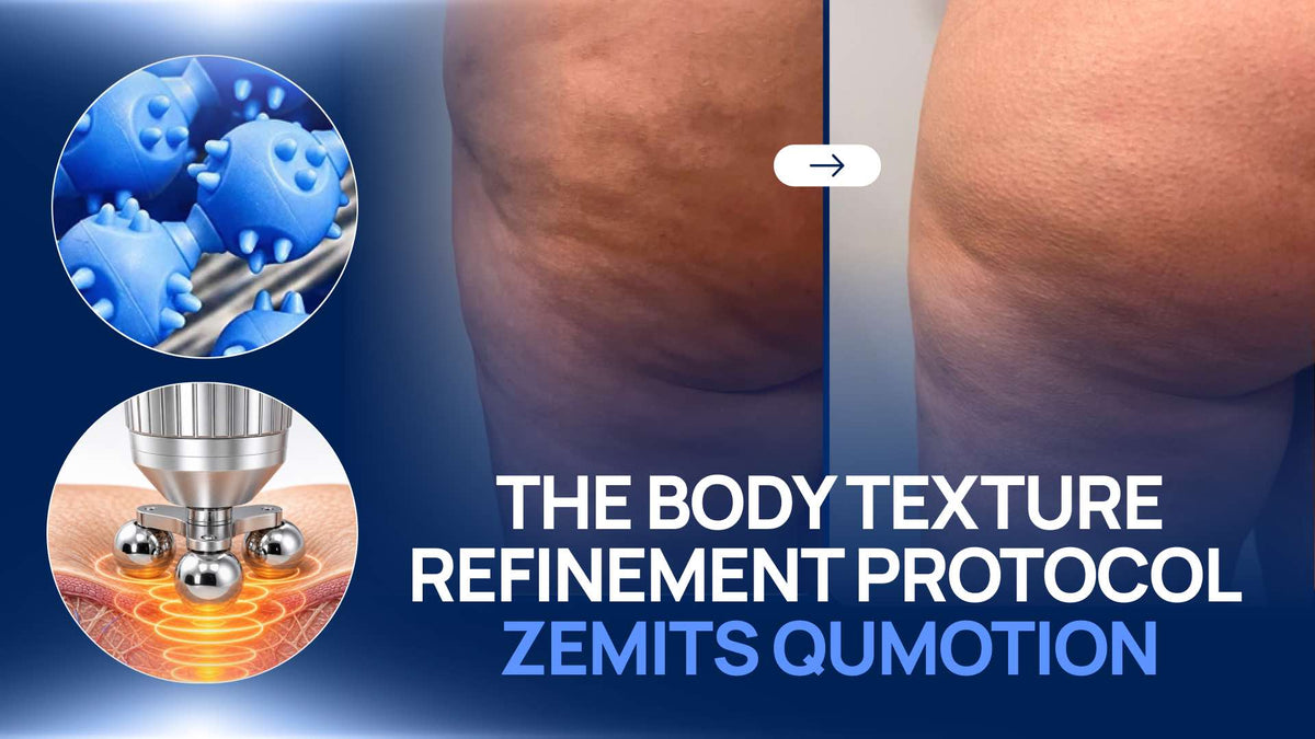 The Body Texture Refinement Protocol  Zemits QuMotion  