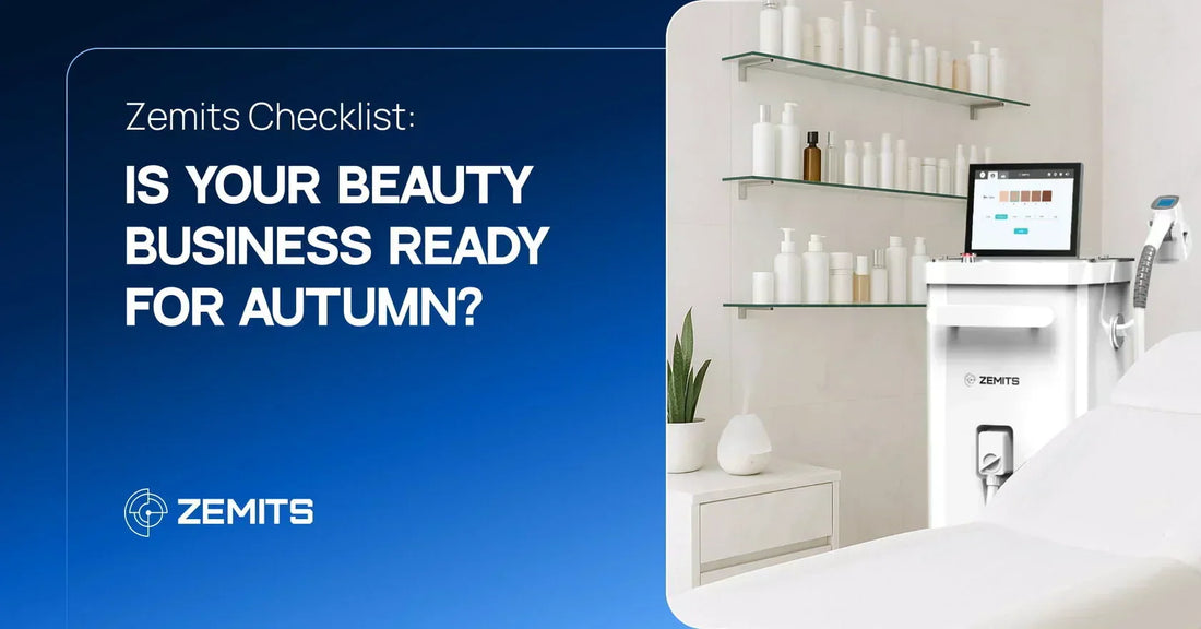 Zemits Checklist: Is Your Beauty Business Ready for Autumn?
