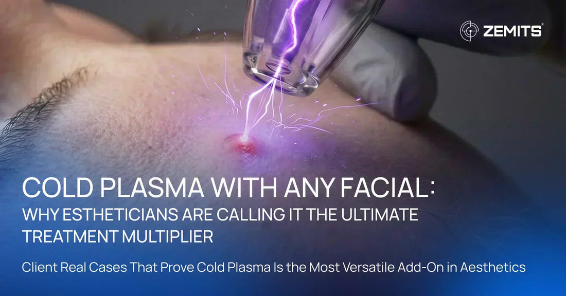 Cold Plasma with Any Facial: Why Estheticians Are Calling It the Ultimate Treatment Multiplier